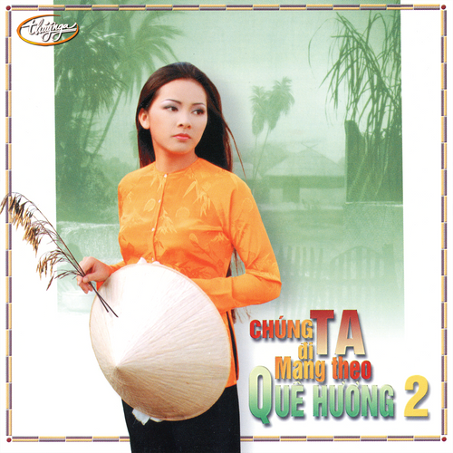 TNCD200 - Chúng Ta Đi Mang Theo Quê Hương, Vol. 2